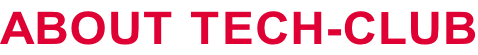 ABOUT TECH-CLUB
